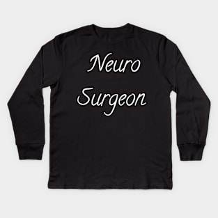 Neuro Surgeon Kids Long Sleeve T-Shirt